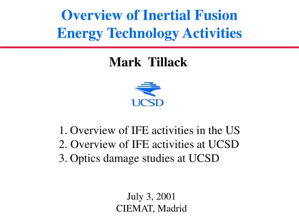 Overview of Inertial Fusion  Energy Technology Activities