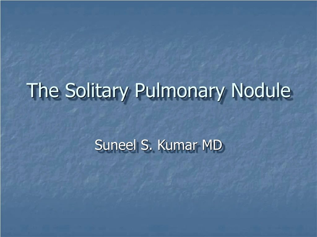 the solitary pulmonary nodule