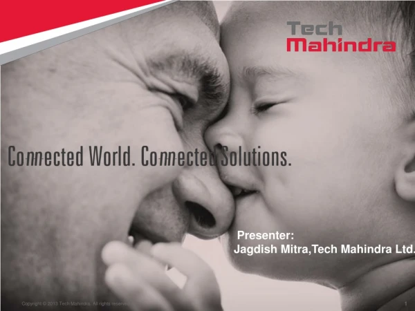 Presenter:  Jagdish Mitra,Tech Mahindra Ltd.