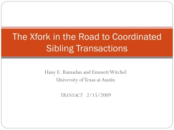 The Xfork in the Road to Coordinated Sibling Transactions