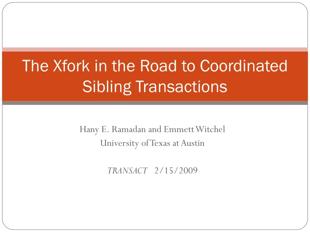 the xfork in the road to coordinated sibling transactions