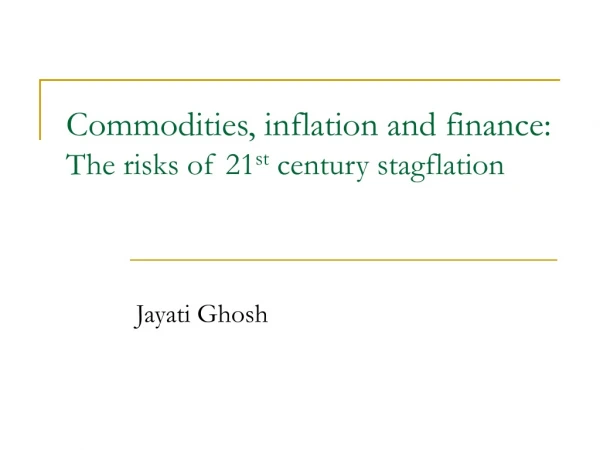 Commodities, inflation and finance: The risks of 21 st  century stagflation