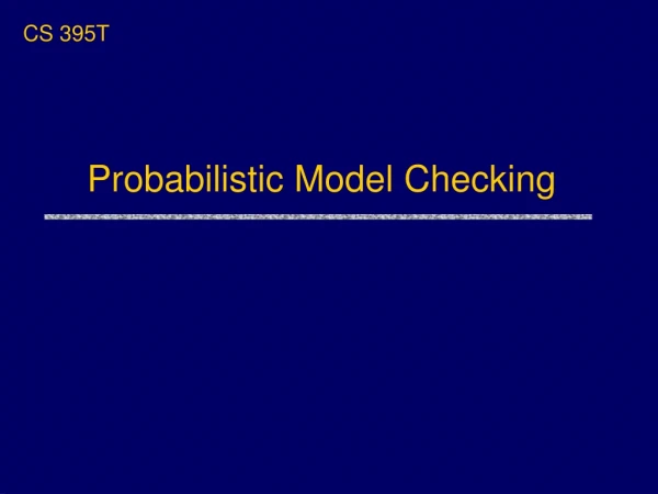 Probabilistic Model Checking