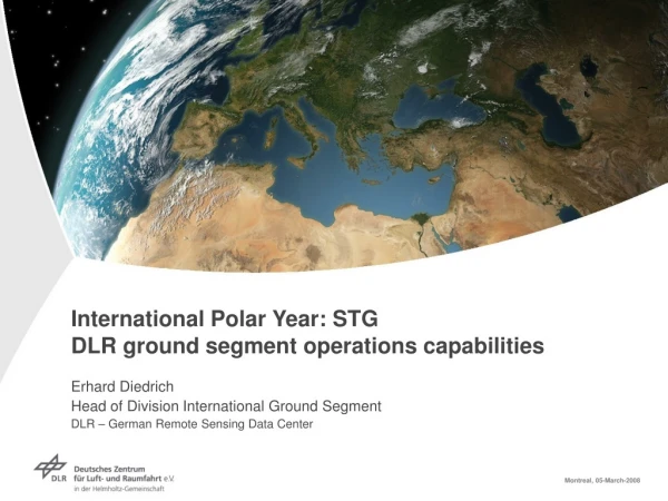 International Polar Year: STG DLR ground segment operations capabilities