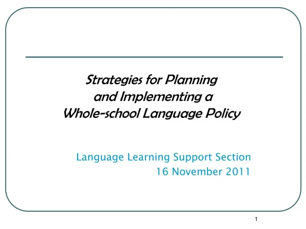 Strategies for Planning  and Implementing a  Whole-school Language Policy