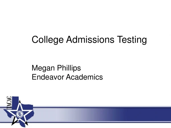 College Admissions Testing Megan Phillips Endeavor Academics