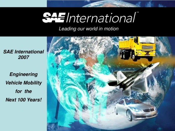 SAE International 2007 Engineering  Vehicle Mobility  for  the  Next 100 Years!