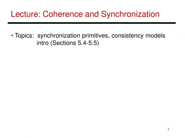 Lecture: Coherence and Synchronization