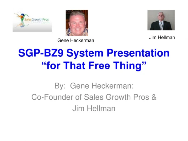 SGP-BZ9 System Presentation “for That Free Thing”