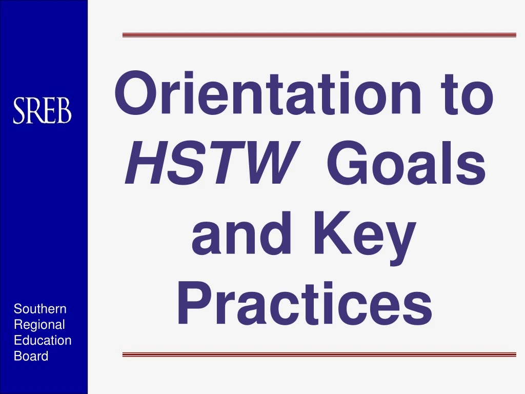 orientation to hstw goals and key practices