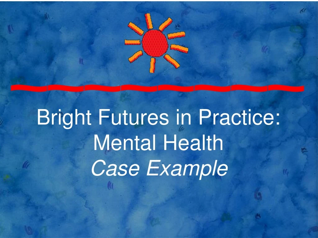 bright futures in practice mental health case example