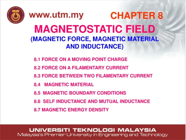 MAGNETOSTATIC FIELD (MAGNETIC FORCE, MAGNETIC MATERIAL AND INDUCTANCE )