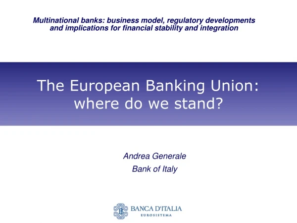 The European Banking Union: where do we stand?