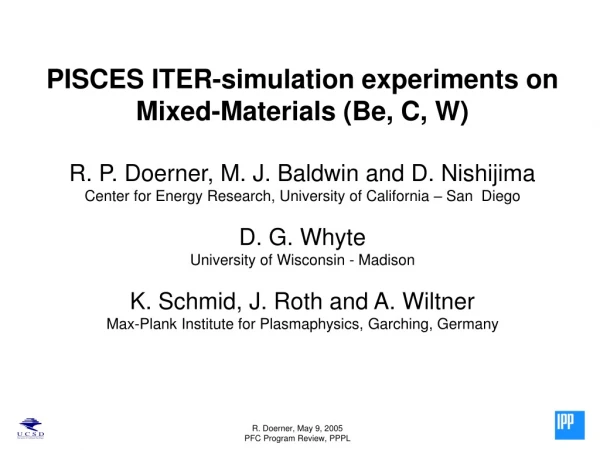 PISCES ITER-simulation experiments on Mixed-Materials (Be, C, W)