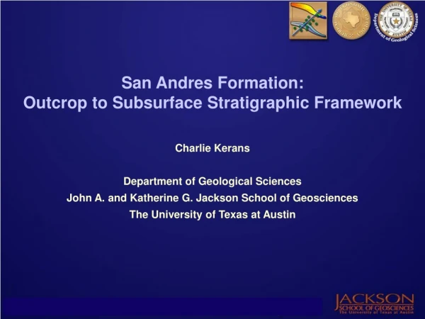 San Andres Formation: Outcrop to Subsurface Stratigraphic Framework