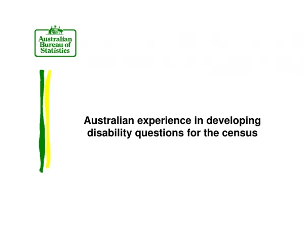 Australian experience in developing disability questions for the census