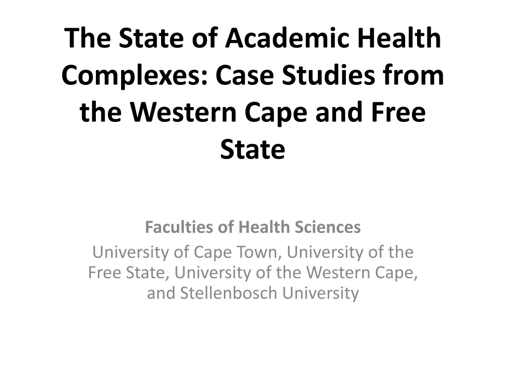 the state of academic health complexes case studies from the western cape and free state