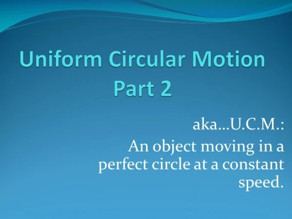 Uniform Circular Motion Part 2
