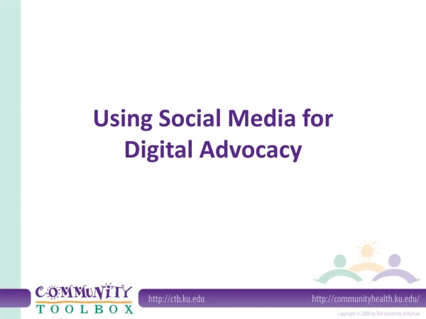 Using Social Media for  Digital Advocacy