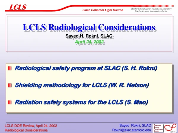 LCLS Radiological Considerations  Sayed H. Rokni, SLAC April 24, 2002
