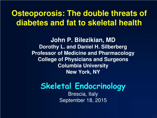 Osteoporosis: The double threats of diabetes and fat to skeletal health