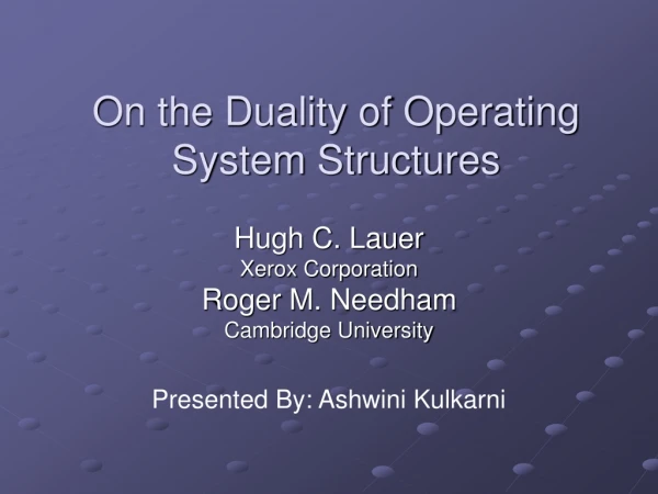 On the Duality of Operating System Structures