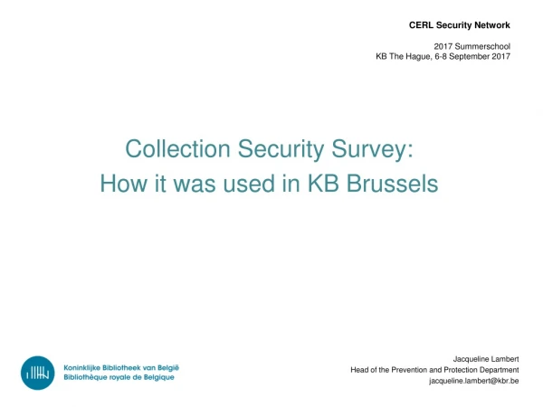 CERL Security Network 2017 Summerschool KB The Hague, 6-8 September 2017