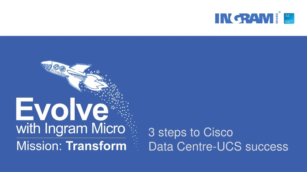 3 steps to cisco data centre ucs success