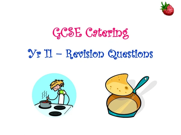 GCSE Catering Yr 11 – Revision Questions