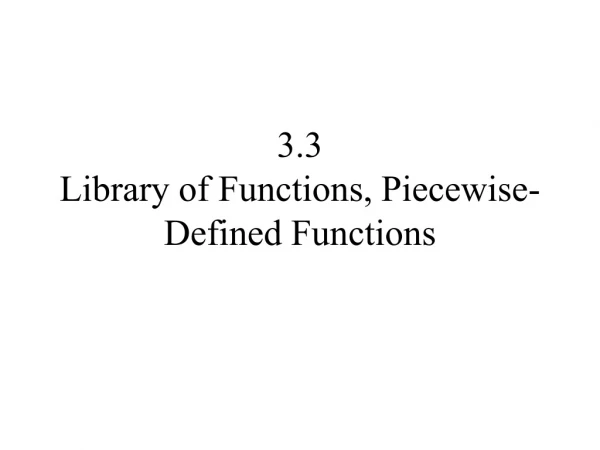 3.3 Library of Functions, Piecewise-Defined Functions