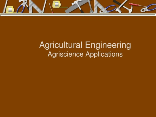 Agricultural Engineering Agriscience Applications