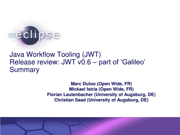 Java Workflow Tooling (JWT) Release review: JWT v0.6 – part of ‘Galileo’ Summary