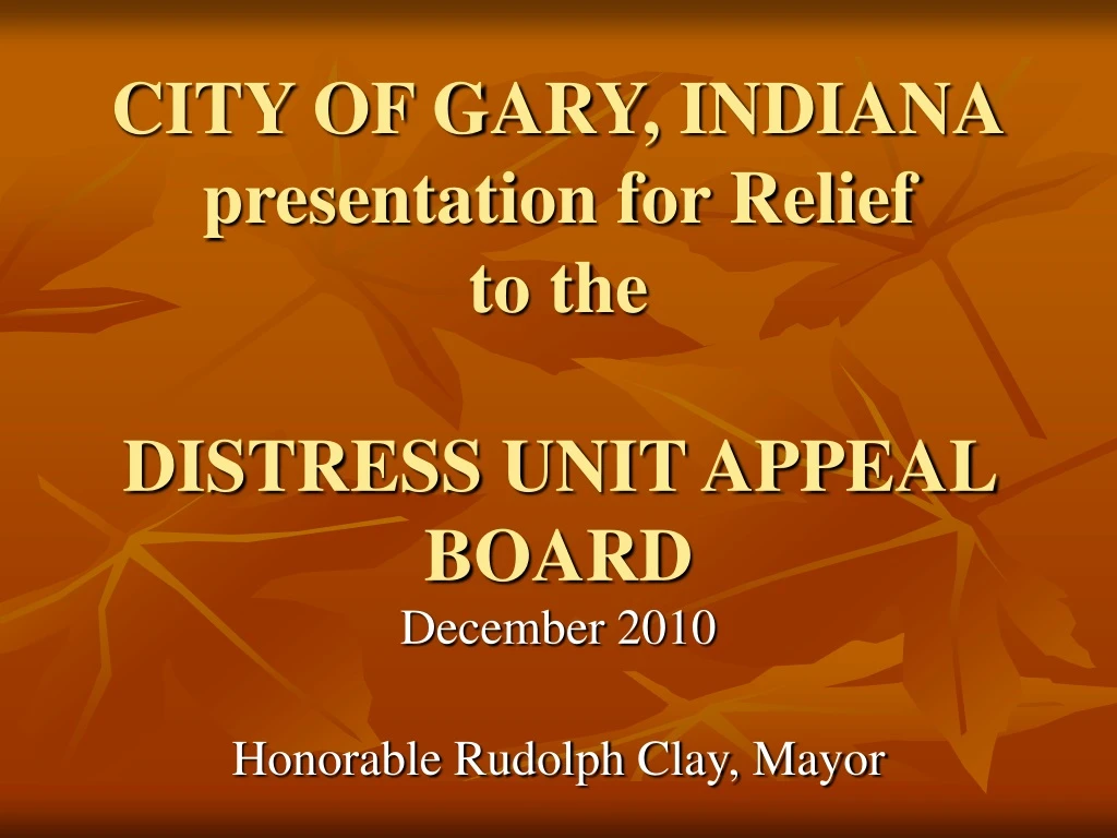 city of gary indiana presentation for relief to the distress unit appeal board