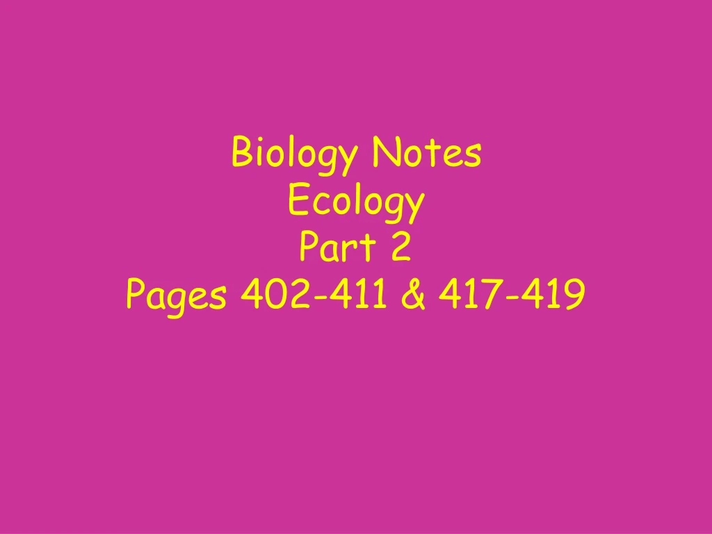 biology notes ecology part 2 pages 402 411 417 419