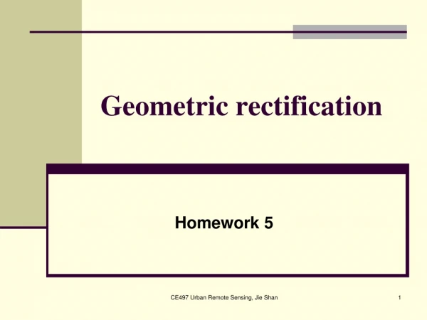 Geometric rectification