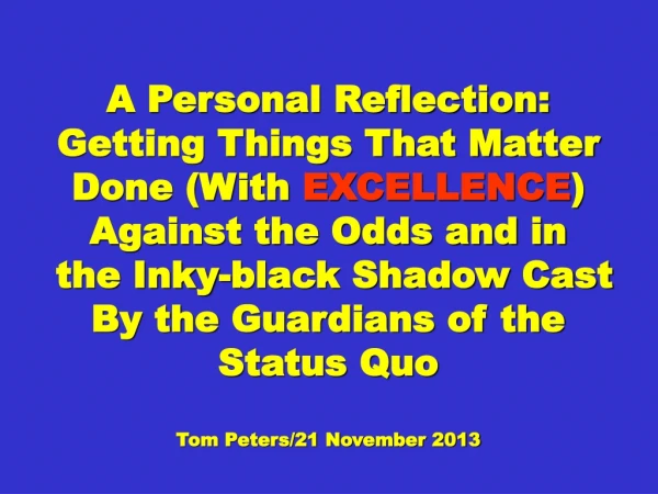 A Personal Reflection: Getting Things That Matter Done (With  EXCELLENCE ) Against the Odds and in