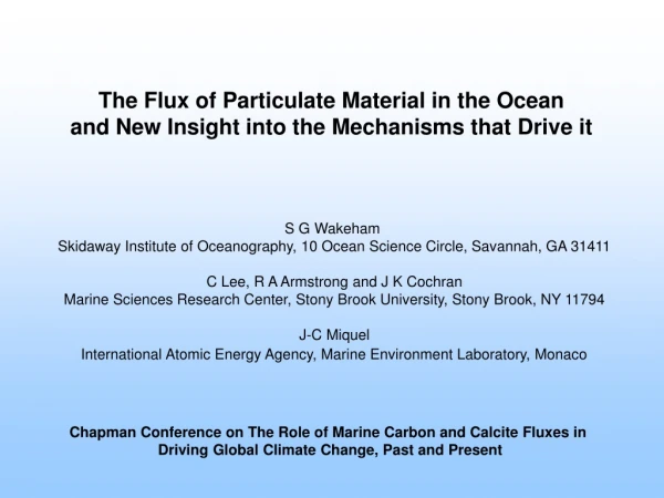 The Flux of Particulate Material in the Ocean  and New Insight into the Mechanisms that Drive it