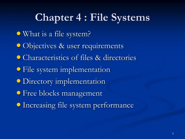 Chapter 4 : File Systems