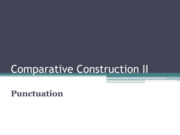 Comparative Construction II