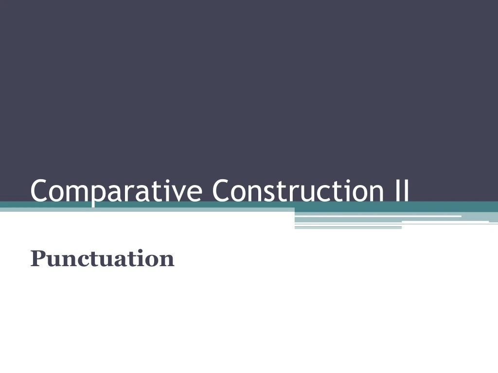 comparative construction ii