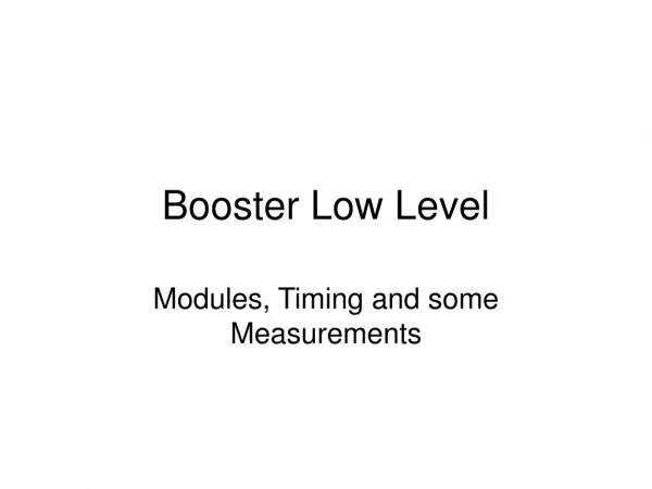 Booster Low Level