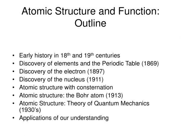 Atomic Structure and Function: Outline