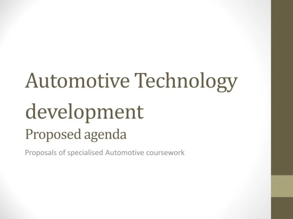 Automotive Technology development Proposed agenda