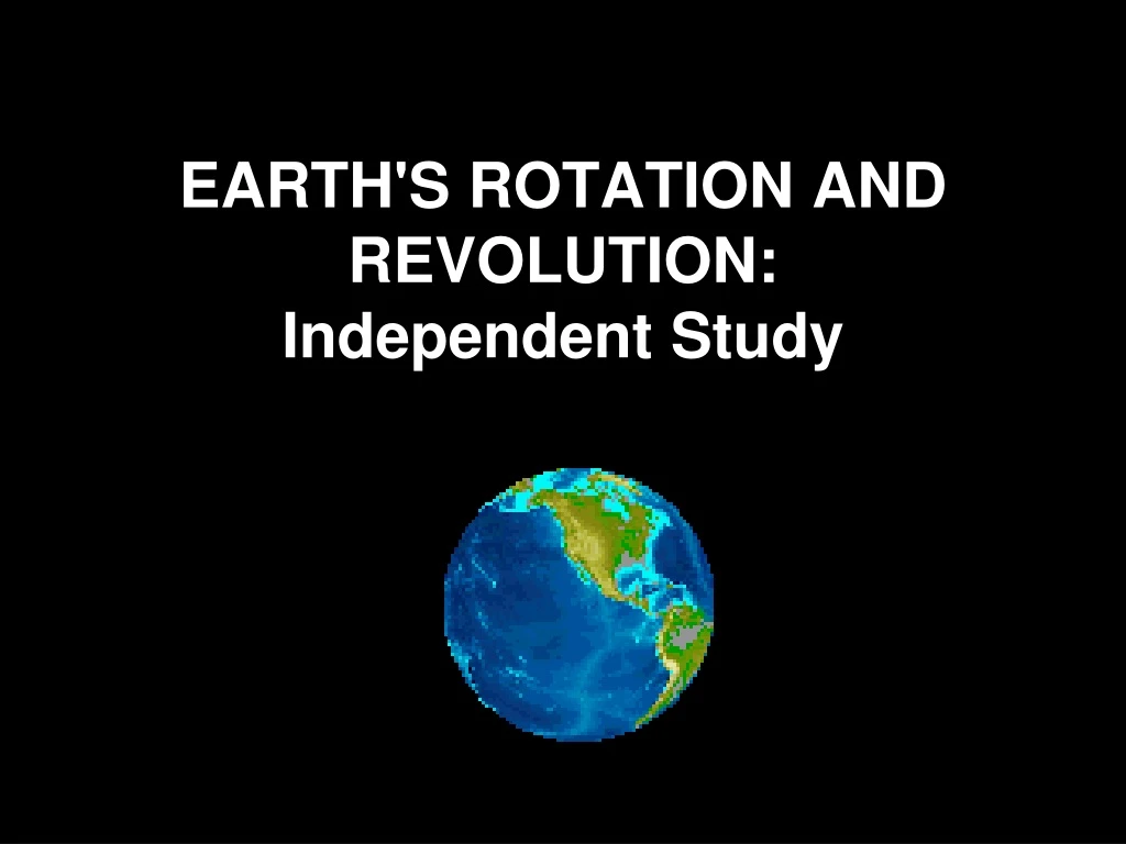 earth s rotation and revolution independent study