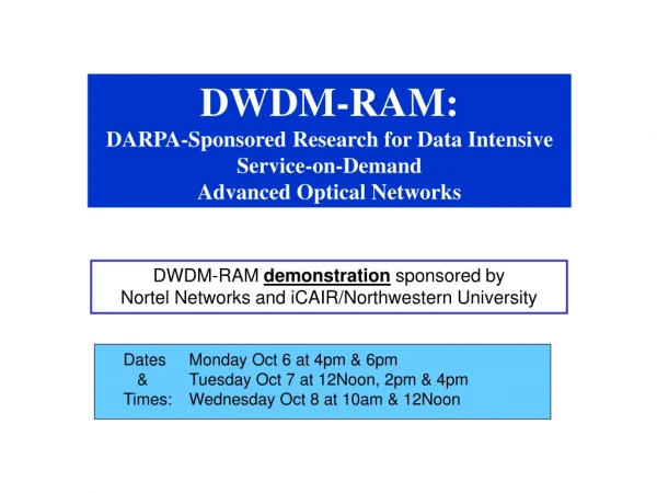 DWDM-RAM: DARPA-Sponsored Research for Data Intensive Service-on-Demand  Advanced Optical Networks