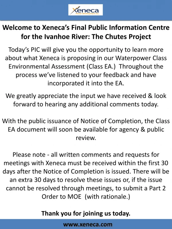 Welcome to Xeneca’s Final Public Information Centre for the Ivanhoe River: The Chutes Project