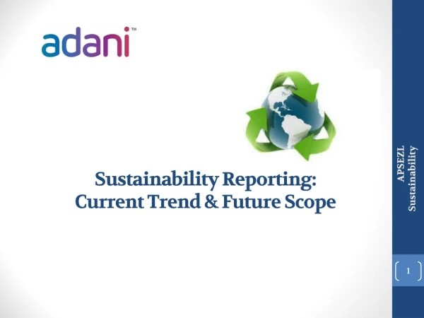 Sustainability Reporting:  Current  Trend &amp; Future Scope