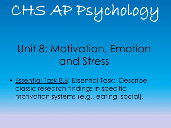 Unit 8: Motivation, Emotion and Stress