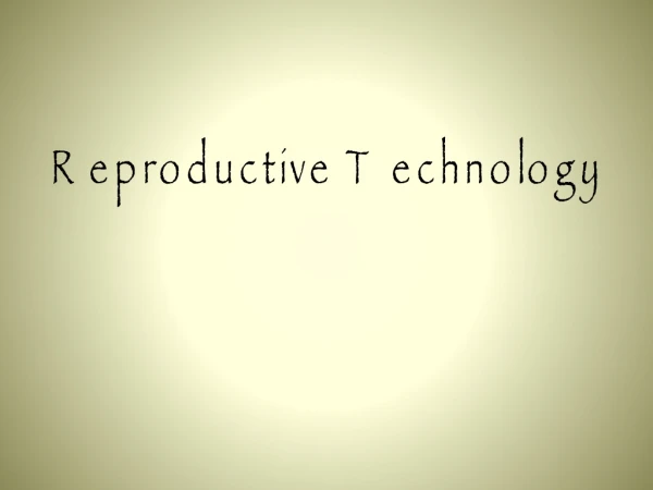 Reproductive Technology