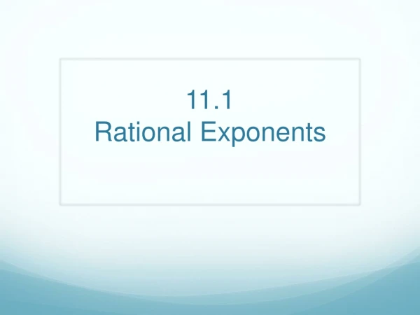 11.1 Rational Exponents